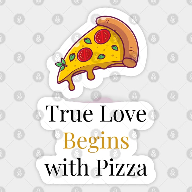 True Love begins with Pizza Sticker by Comrade Jammy